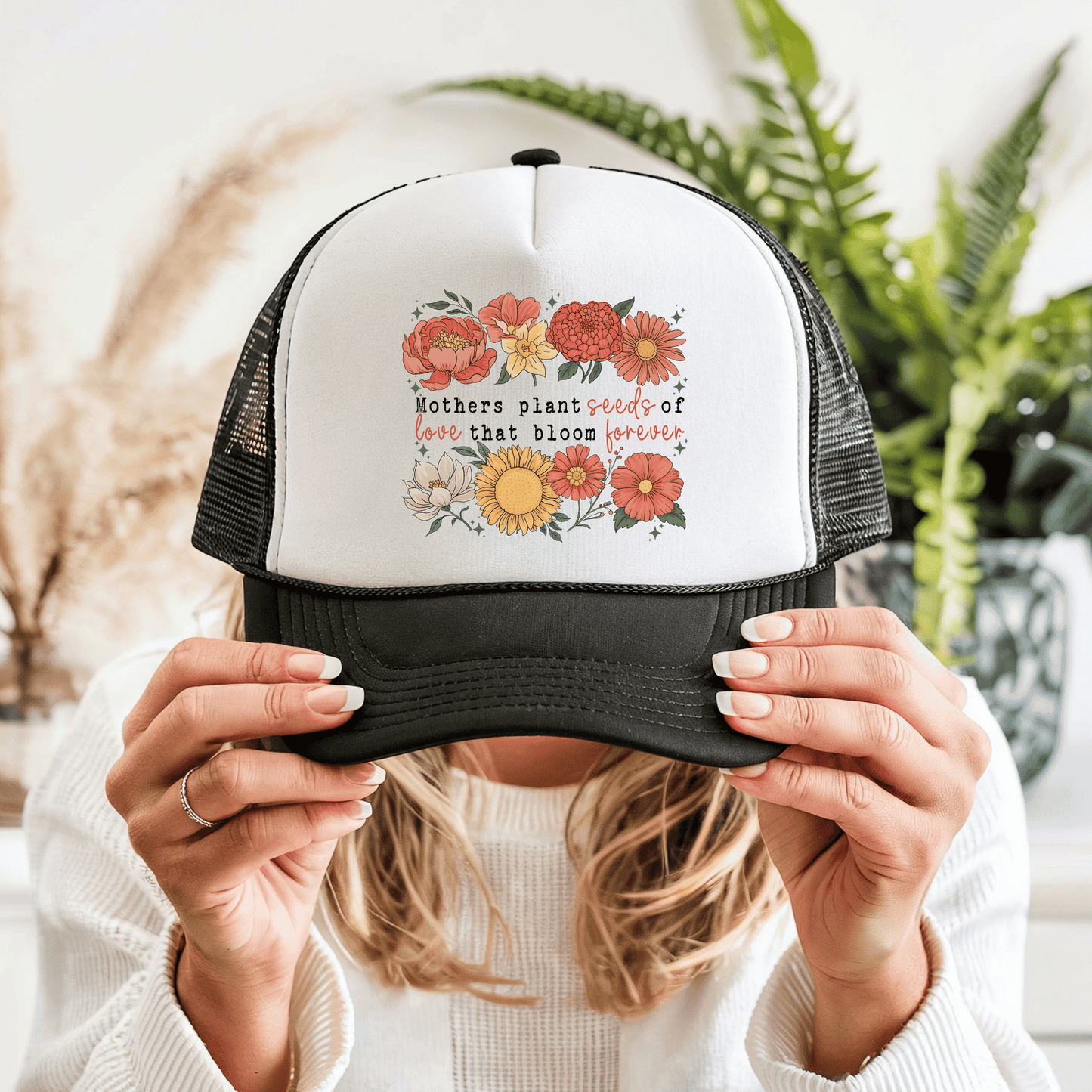 Mothers Plant Seeds Of Love Trucker Hat