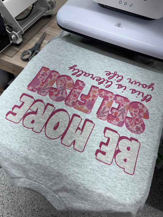 Be More Selfish Graphic Tee