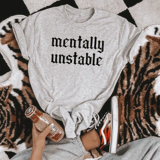 Mentally Unstable Graphic Tee