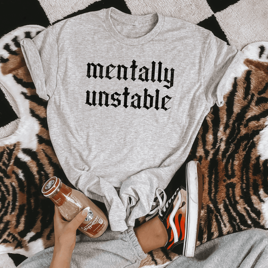 Mentally Unstable Graphic Tee