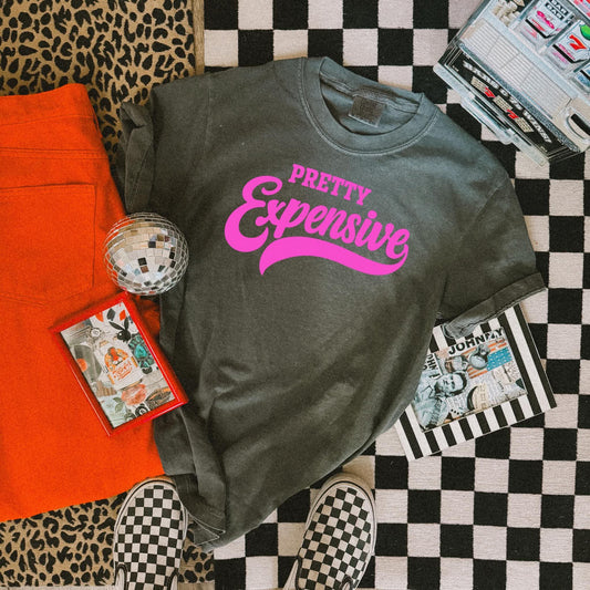 Pretty Expensive Graphic Tee