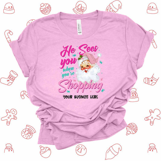 He Sees You When You're Shopping Custom Name Graphic Tee