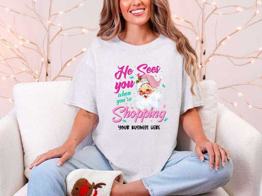He Sees You When You're Shopping Custom Name Graphic Tee