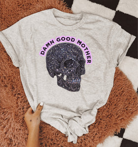 Damn Good Mother tee