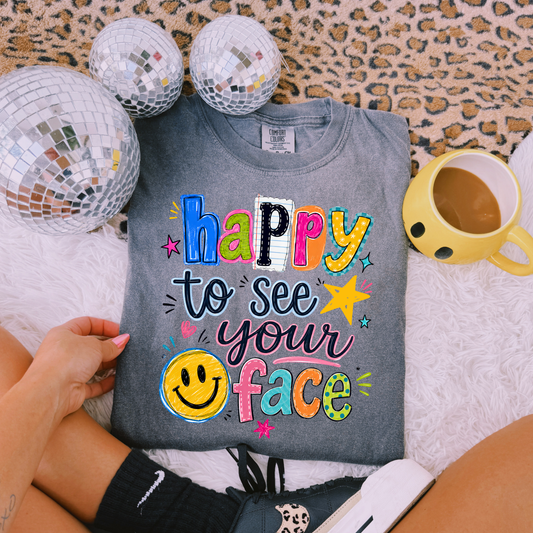 Happy to See Your Face Graphic Tee