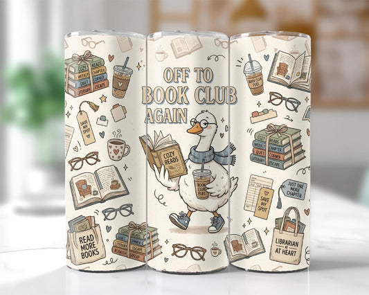 Off to Book Club Again Goose Tumbler