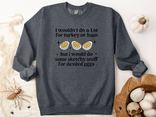 Sketchy Stuff for Deviled Eggs Graphic Sweatshirt