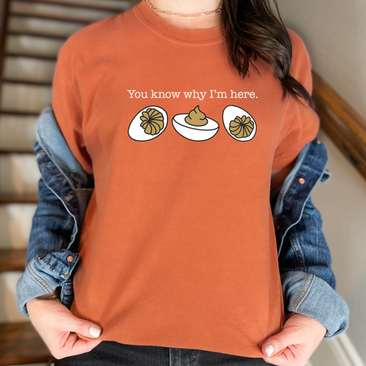 You Know Why I’m Here Graphic Tee