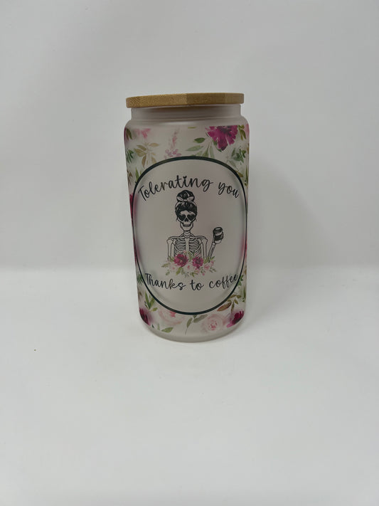 Tolerating You- frosted