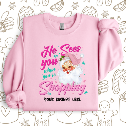 He Sees You When You're Shopping Custom Name Graphic Sweatshirt