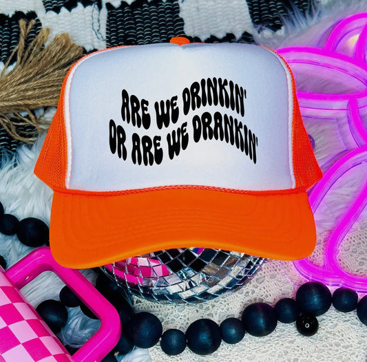 Are we Drinkin Trucker Hat