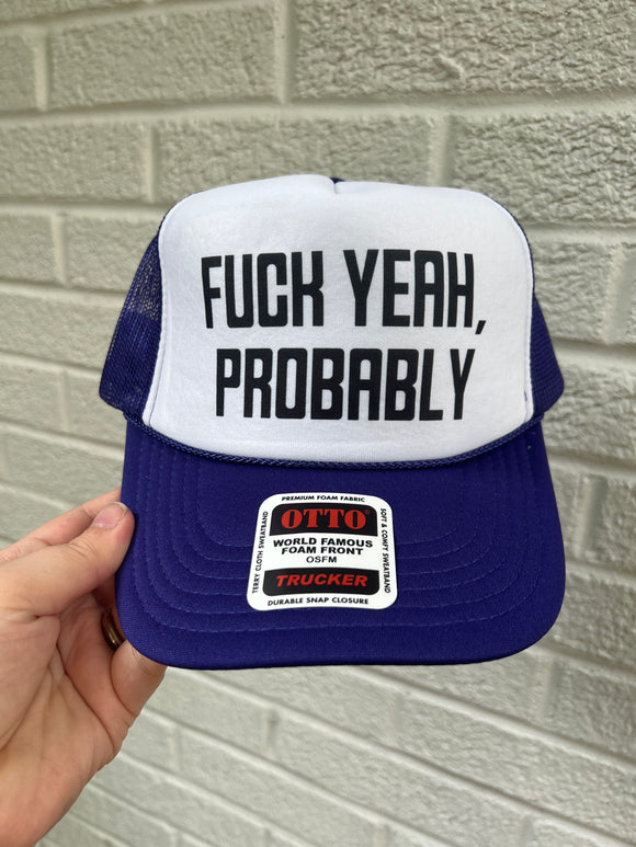 Fuck yeah, probably trucker hat