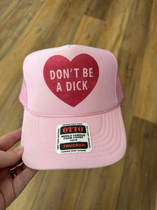 Don't Be A D*ck Trucker Hat