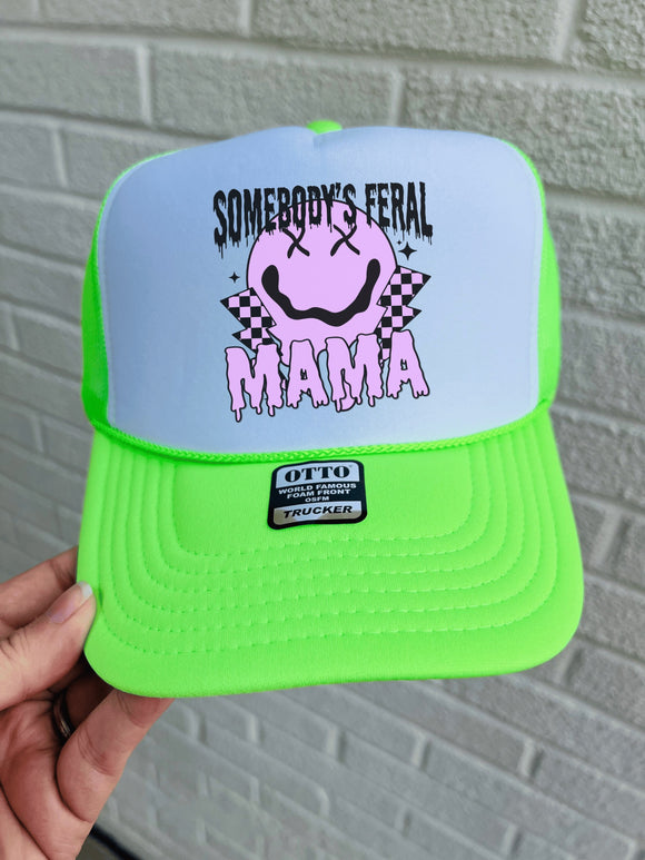 Somebody's Feral Mama Trucker Hat