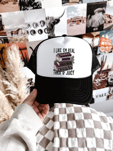 I Like 'Em Real Thick & Juicy Trucker Hat