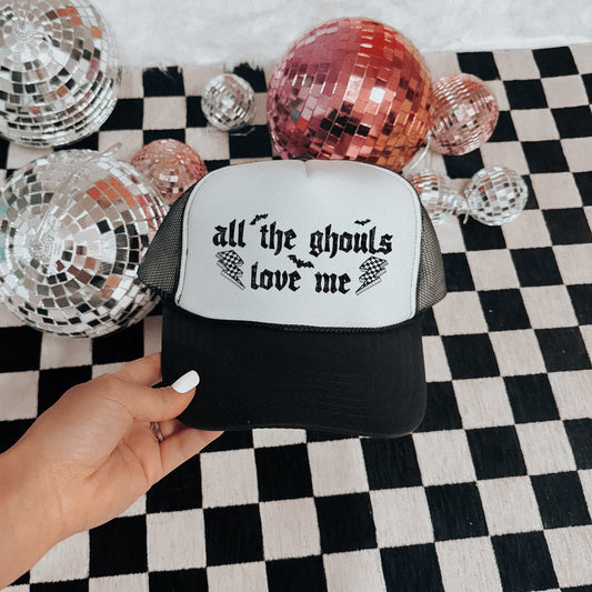 All The Ghouls Love Me Trucker Hat