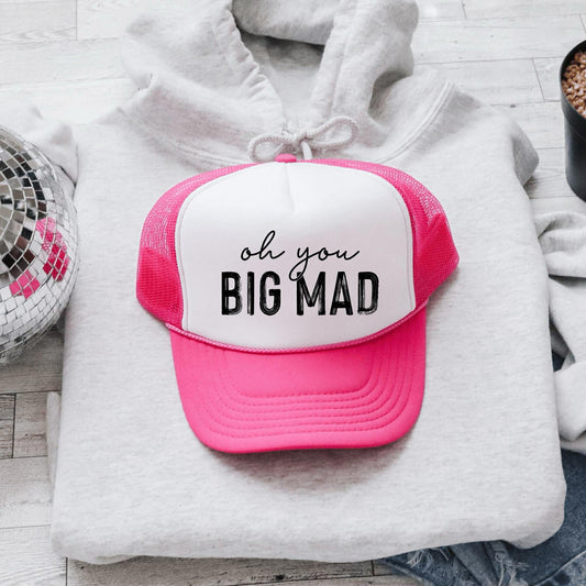 Oh You Big Mad Trucker Hat