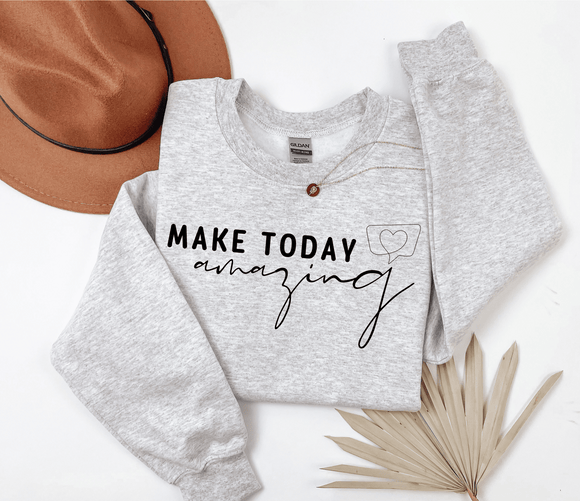 Make Today Amazing- Mental Health Graphic Tee or Graphic Crew