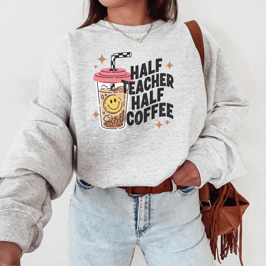 Half Teacher Half Coffee Graphic Sweatshirt