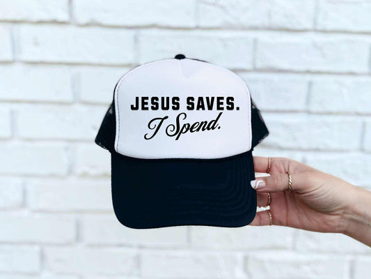 Jesus Saves, I Spend Trucker Hat