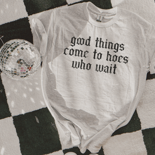 Good Things Come Graphic Tee