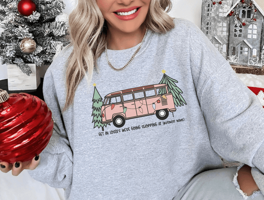 CUSTOMIZABLE: Get In Losers We're Going Shopping Graphic Sweatshirt