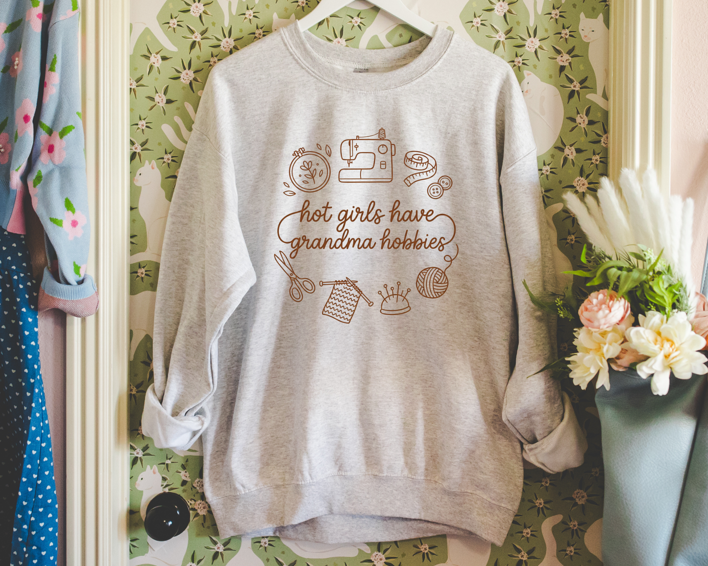 Hot Girls Have Grandma Hobbies Graphic Sweatshirt