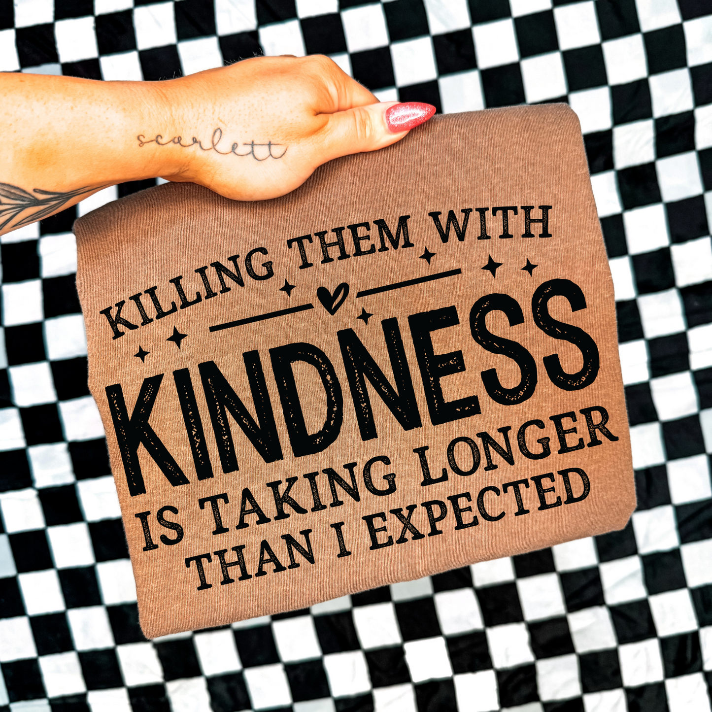Comfort Colors Espresso tee with Killing Them With Kindness graphic