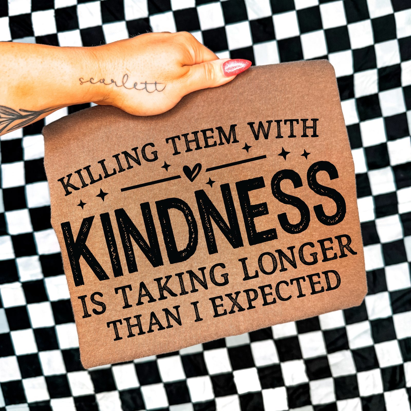 Comfort Colors Espresso tee with Killing Them With Kindness graphic